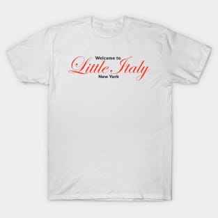 Welcome to Little Italy New York T-Shirt
